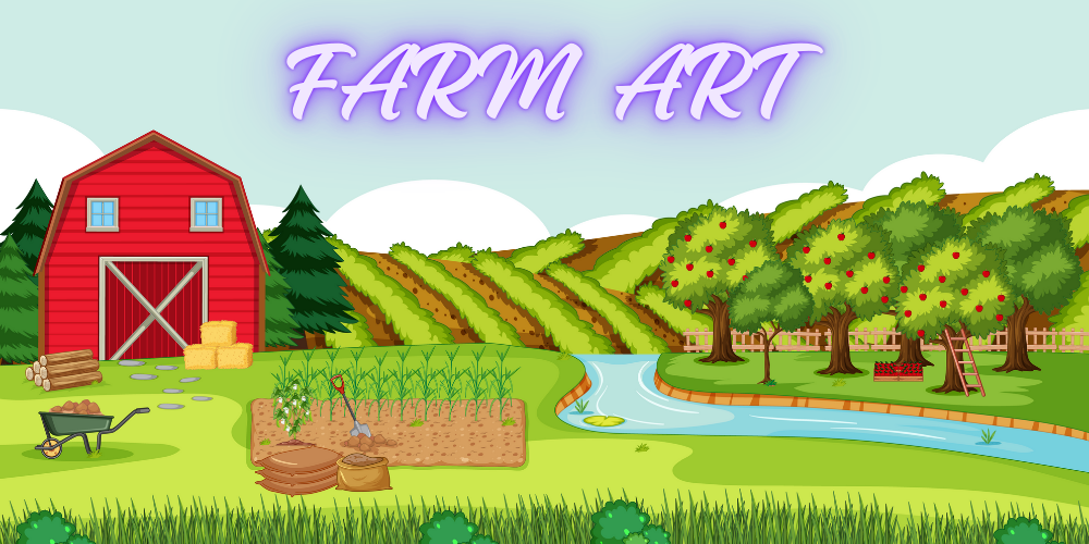 Farm Art: A Growing Canvas for Creativity