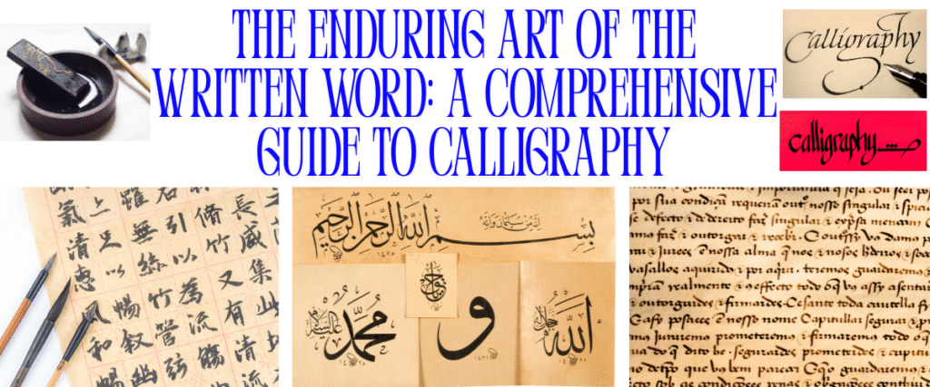 The Enduring Art of the Written Word: A Comprehensive Guide to Calligraphy