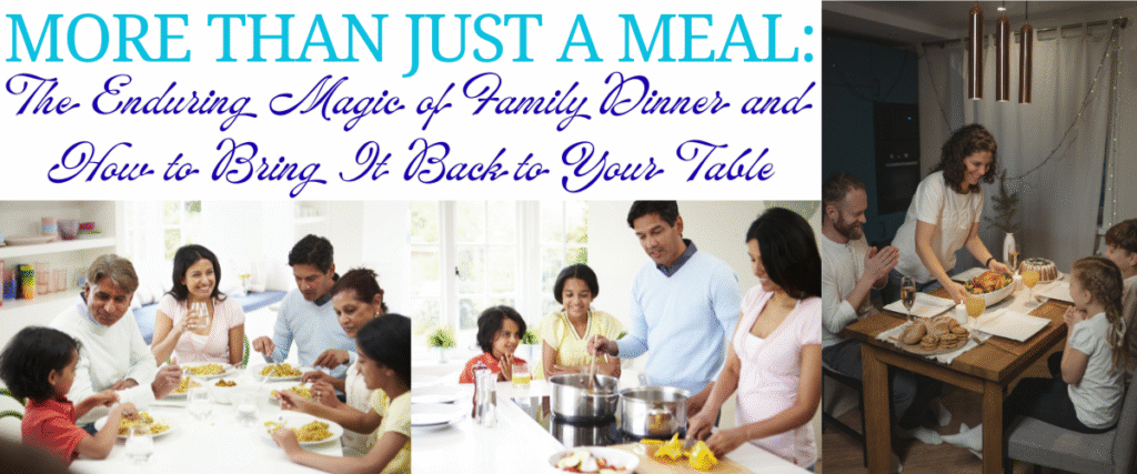 More Than Just a Meal: The Enduring Magic of Family Dinner and How to Bring It Back to Your Table