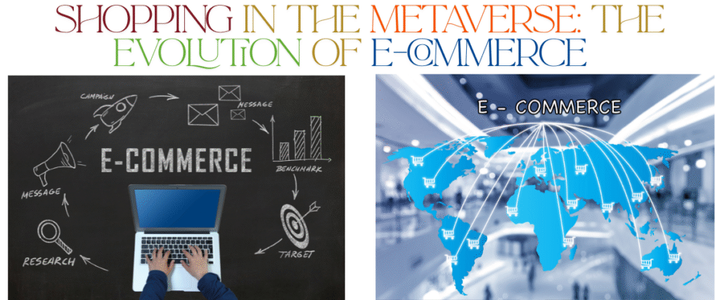 Shopping in the Metaverse: The Evolution of E-Commerce Â