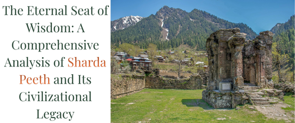 The Eternal Seat of Wisdom: A Comprehensive Analysis of Sharda Peeth and Its Civilizational Legacy
