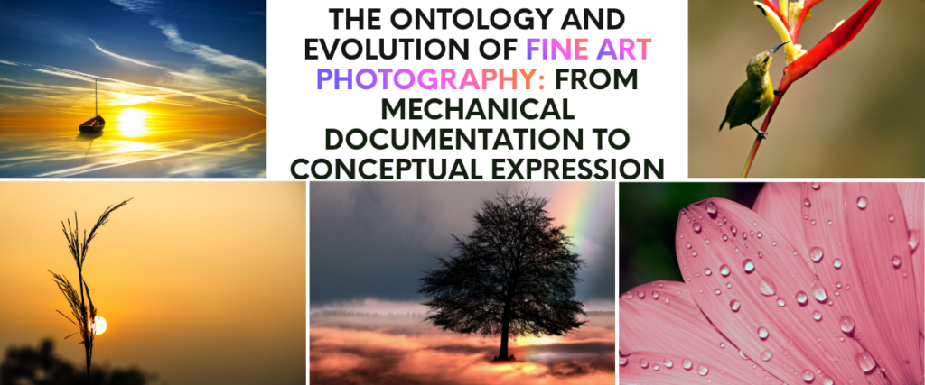 The Ontology and Evolution of Fine Art Photography: From Mechanical ...