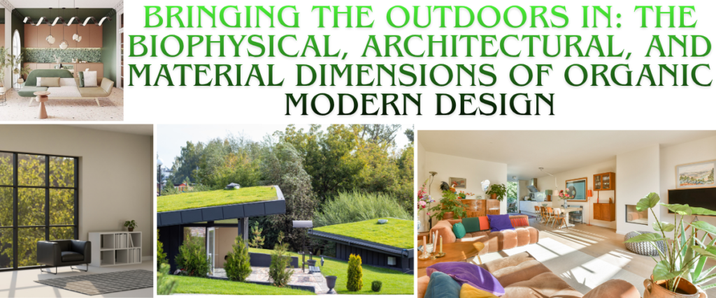 Bringing the Outdoors In: The Biophysical, Architectural, and Material Dimensions of Organic Modern Design