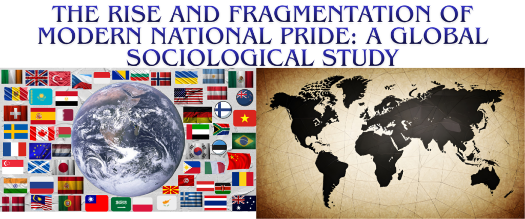 The Rise and Fragmentation of Modern National Pride: A Global Sociological Study