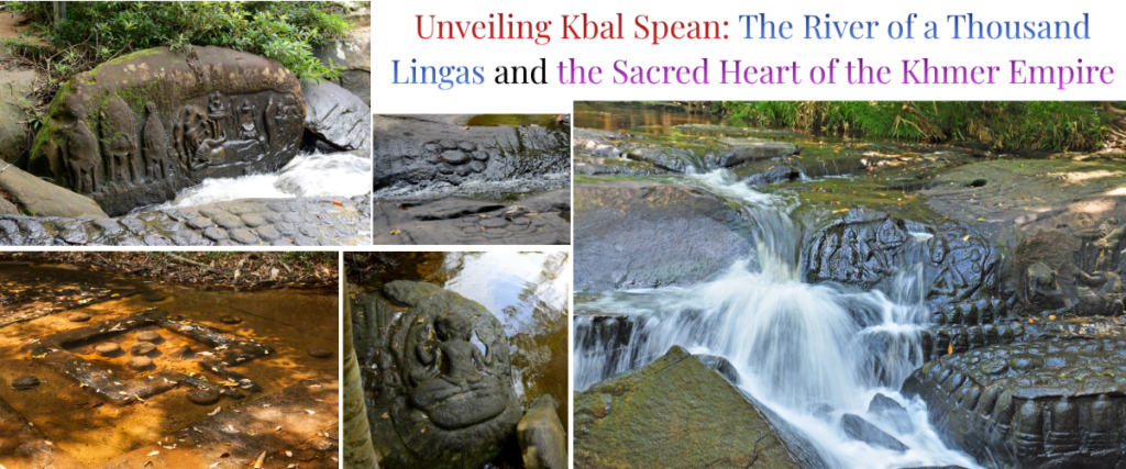 Unveiling Kbal Spean: The River of a Thousand Lingas and the Sacred Heart of the Khmer Empire