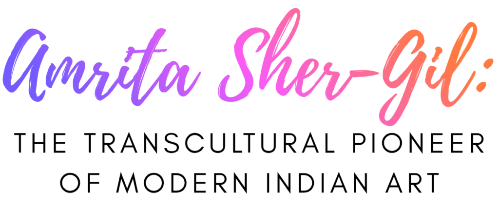 Amrita Sher-Gil: The Transcultural Pioneer of Modern Indian Art